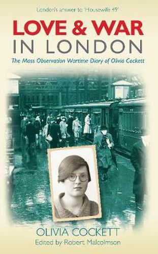 Cover image for Love and War in London: The Mass Observation Wartime Diary of Olivia Cockett