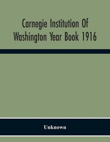 Cover image for Carnegie Institution Of Washington Year Book 1916