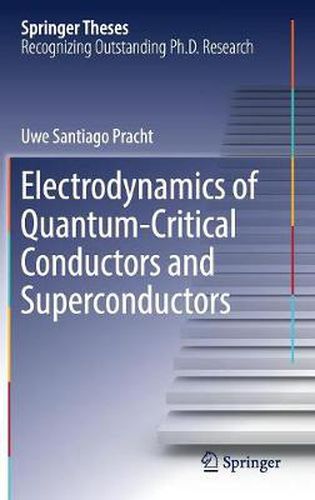 Cover image for Electrodynamics of Quantum-Critical Conductors and Superconductors