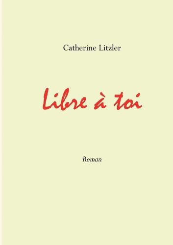 Cover image for Libre a toi