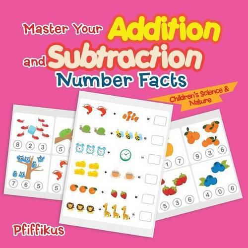 Cover image for Master Your Addition and Subtraction Number Facts Children's Science & Nature