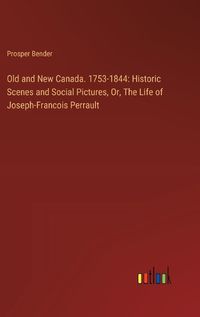 Cover image for Old and New Canada. 1753-1844