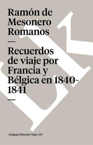 Cover image for Recuerdos de Viaje Por Francia Y Belgica En 1840-1841