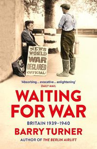 Cover image for Waiting for War: Britain 1939-1940