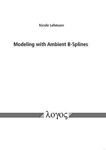 Cover image for Modeling with Ambient B-Splines