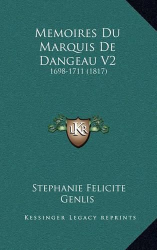 Memoires Du Marquis de Dangeau V2: 1698-1711 (1817)