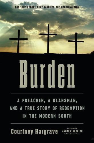 Cover image for Burden: A Preacher, a Klansman, and a True Story of Redemption in the Modern South