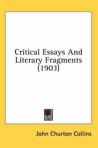 Cover image for Critical Essays and Literary Fragments (1903)
