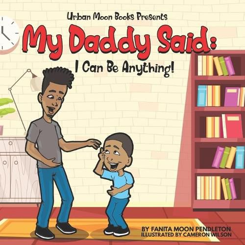 Cover image for My Daddy Said: I Can Be Anything