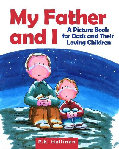 Cover image for My Father and I: A Picture Book for Dads and Their Loving Children