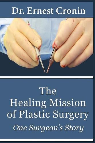 Cover image for The Healing Mission of Plastic Surgery: One Surgeon's Story