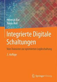 Cover image for Integrierte Digitale Schaltungen: Vom Transistor zur optimierten Logikschaltung