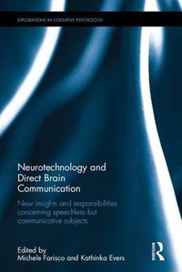 Cover image for Neurotechnology and Direct Brain Communication: New insights and responsibilities concerning speechless but communicative subjects