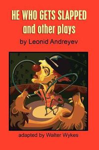 Cover image for He Who Gets Slapped and Other Plays