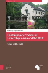 Cover image for Contemporary Practices of Citizenship in Asia and the West: Care of the Self