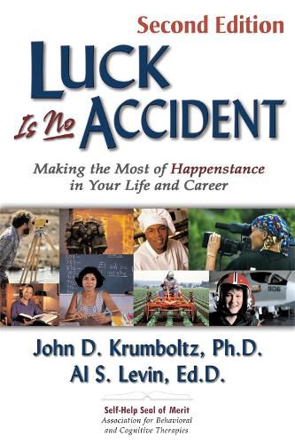 Cover image for Luck is No Accident: Making the Most of Happenstance in Your Life and Career