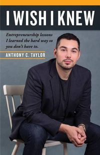 Cover image for I wish I knew: Lessons in Entrepreneurship I Learned the Hard Way (So You Don't have to)