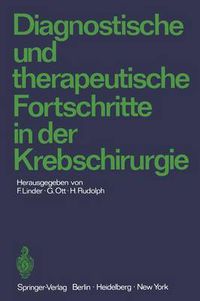 Cover image for Diagnostische Und Therapeutische Fortschritte in Der Krebschirurgie