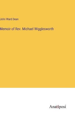 Cover image for Memoir of Rev. Michael Wigglesworth