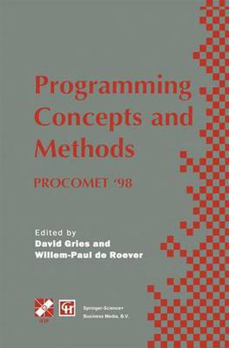 Cover image for Programming Concepts and Methods PROCOMET '98: IFIP TC2 / WG2.2, 2.3 International Conference on Programming Concepts and Methods (PROCOMET '98) 8-12 June 1998, Shelter Island, New York, USA