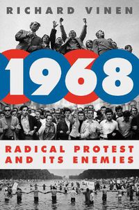 Cover image for 1968: Radical Protest and Its Enemies