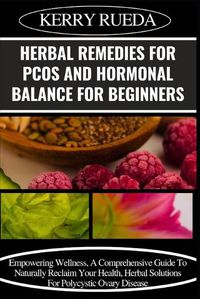 Cover image for Herbal Remedies for Pcos and Hormonal Balance for Beginners