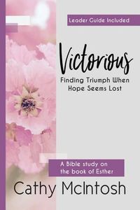 Cover image for Victorious: Finding Triumph When Hope Seems Lost
