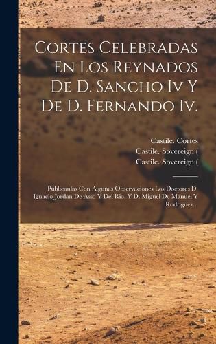 Cover image for Cortes Celebradas En Los Reynados De D. Sancho Iv Y De D. Fernando Iv.