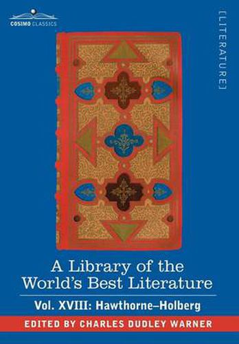 Cover image for A Library of the World's Best Literature - Ancient and Modern - Vol. XVIII (Forty-Five Volumes); Hawthorne-Holberg