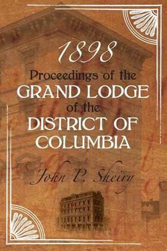 Cover image for Proceedings of the Grand Lodge of the District of Columbia 1898