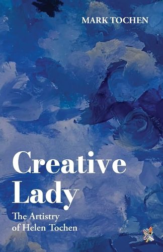 Cover image for Creative Lady : The artistry of Helen Tochen