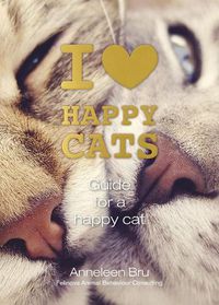 Cover image for I Love Happy Cats: Guide for a Happy Cat