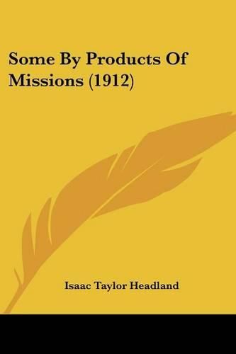 Cover image for Some by Products of Missions (1912)