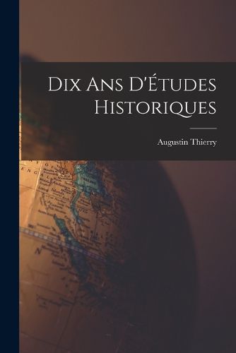 Cover image for Dix ans D'Etudes Historiques