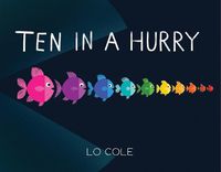 Cover image for Ten in a Hurry: An Interactive Colors and Counting Book for Toddlers