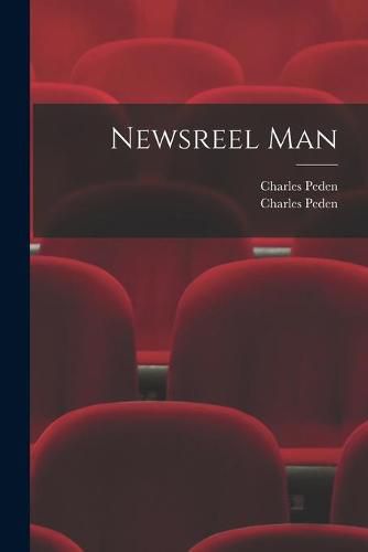 Cover image for Newsreel Man