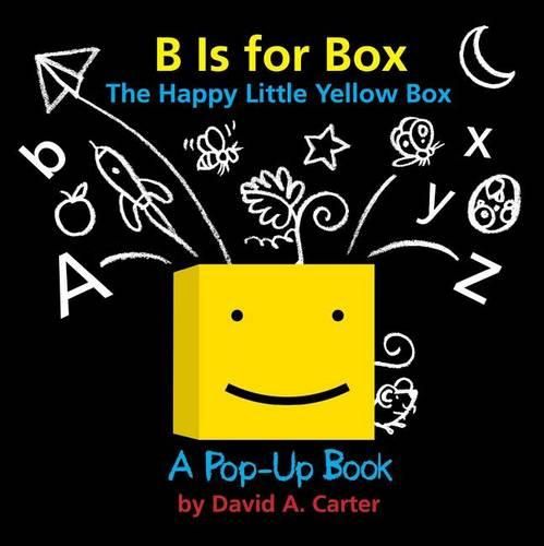 Cover image for B Is for Box -- The Happy Little Yellow Box: A Pop-Up Book