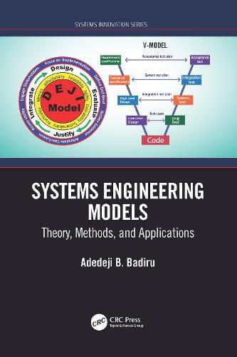 Systems Engineering Models: Theory, Methods, and Applications