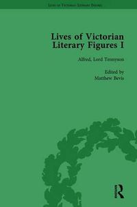 Cover image for Lives of Victorian Literary Figures, Part I, Volume 3: George Eliot, Charles Dickens and Alfred, Lord Tennyson by their Contemporaries