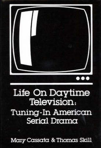 Cover image for Life on Daytime Television: Tuning in American Serial Drama