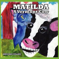 Cover image for Matilda: A Vermont Cow