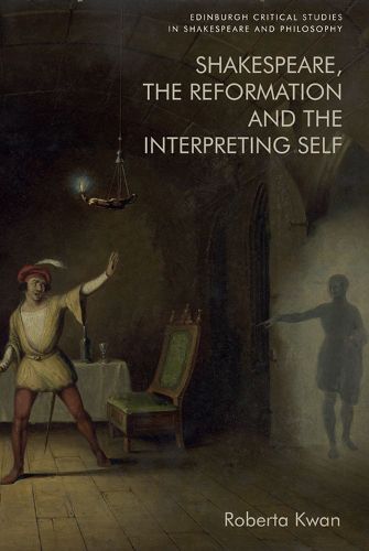 Cover image for Shakespeare, the Reformation and the Interpreting Self