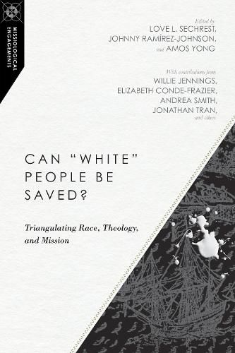 Can  White  People Be Saved? - Triangulating Race, Theology, and Mission