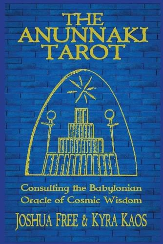 Cover image for The Anunnaki Tarot: Consulting the Babylonian Oracle of Cosmic Wisdom