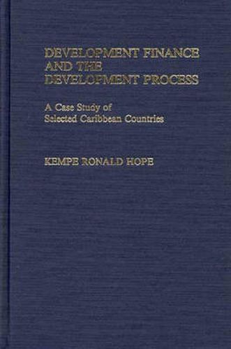 Cover image for Development Finance and the Development Process: A Case Study of Selected Caribbean Countries