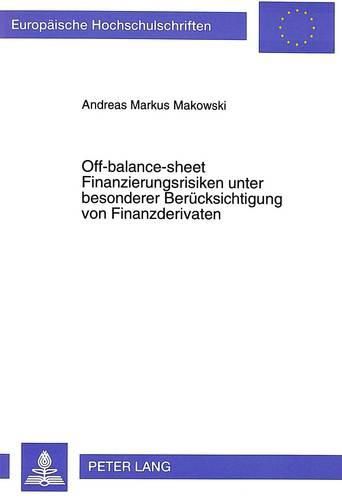 Cover image for Off-Balance-Sheet Finanzierungsrisiken Unter Besonderer Beruecksichtigung Von Finanzderivaten