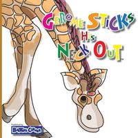 Cover image for Gerome Sticks His Neck Out: Winner of Book Excellence, Independent Press, Mom's Choice and Purple Dragonfly Awards