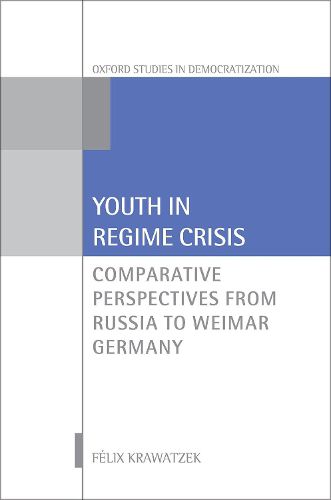 Cover image for Youth in Regime Crisis: Comparative Perspectives from Russia to Weimar Germany