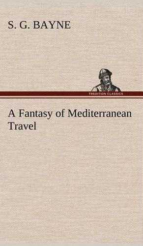 Cover image for A Fantasy of Mediterranean Travel