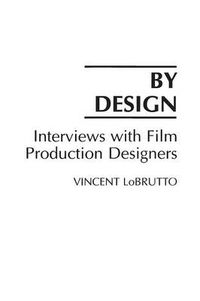 Cover image for By Design: Interviews with Film Production Designers